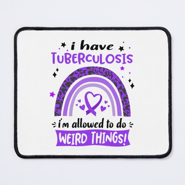 Item preview, Tuberculosis Awareness - I have Tuberculosis i am allowed to do Weird Things! designed and sold by KirstybShop.