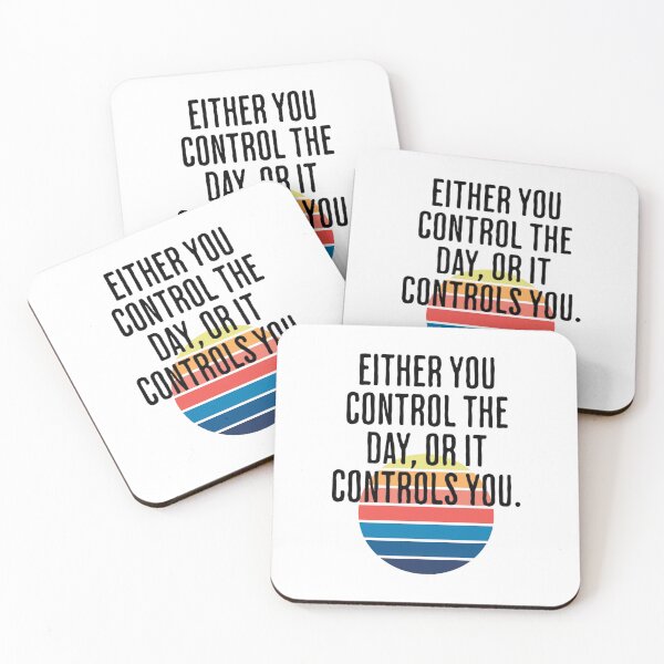 Item preview, Either You Control The Day, Or It Controls You - Work Motivation Saying designed and sold by AlanPhotoArt.