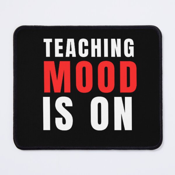 Item preview, Teaching Mood Is On designed and sold by Nero9o.