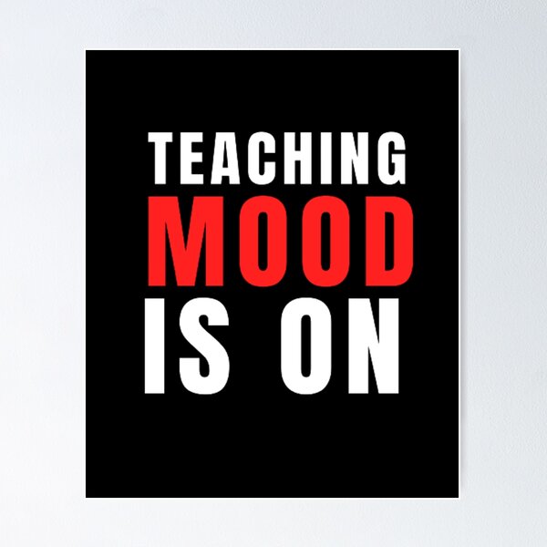 Item preview, Teaching Mood Is On designed and sold by Nero9o.