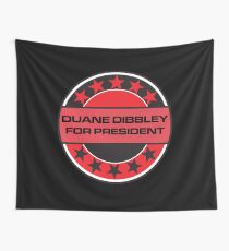 Duane Dibbley For President Wall Tapestry
