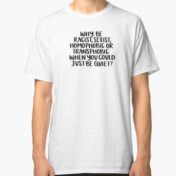 Love Why be Racist T-Shirt Support Pride Anti-Terror Xma Political Peace