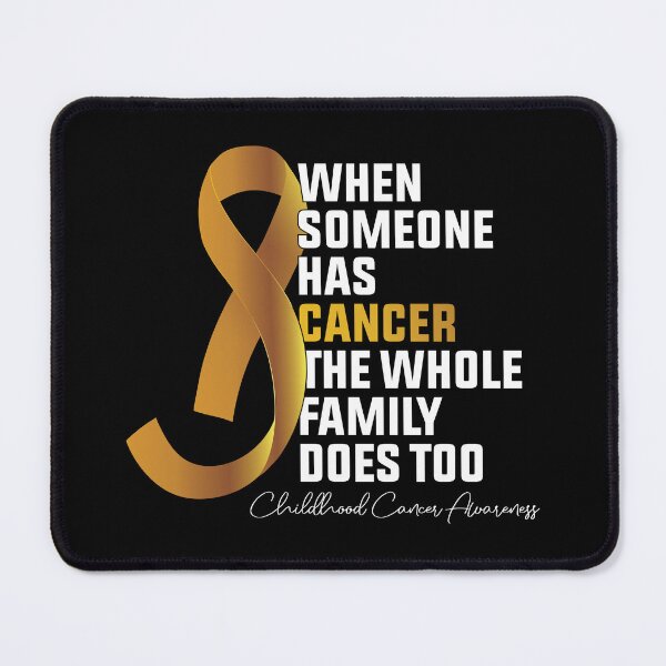Item preview, When someone has cancer the whole family does too. Childhood cancer awareness. designed and sold by FallInLoveCo.