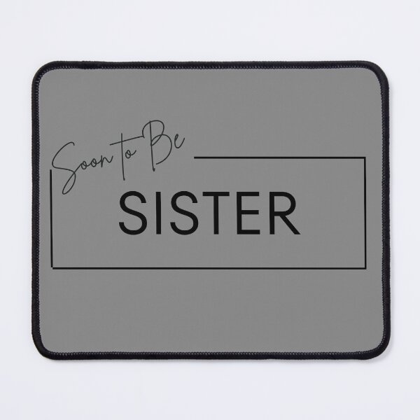 Item preview, Soon to Be Sister designed and sold by TrendyTribe.