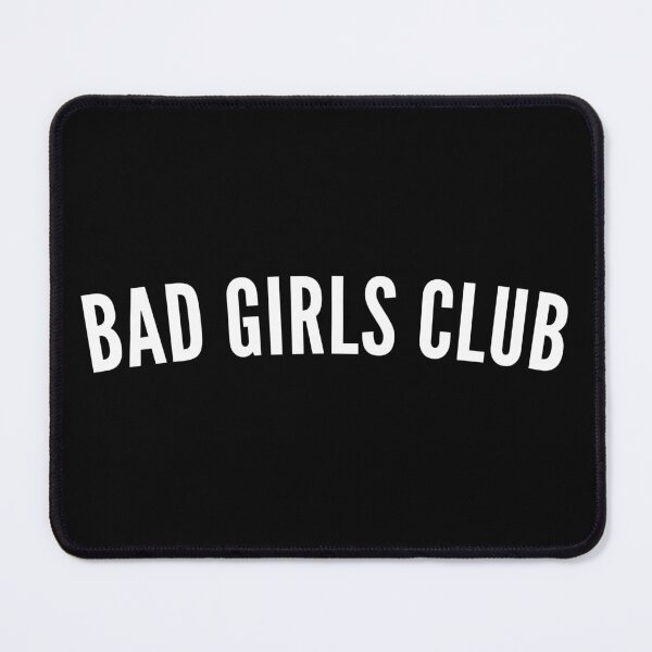 Item preview, Bad Girls Club. Funny, Sassy, NSFW, Statement. Perfect For The Bad Girls. designed and sold by That Cheeky Tee.