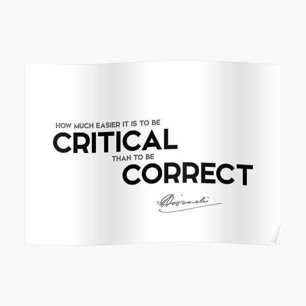critical correct - benjamin disraeli Poster