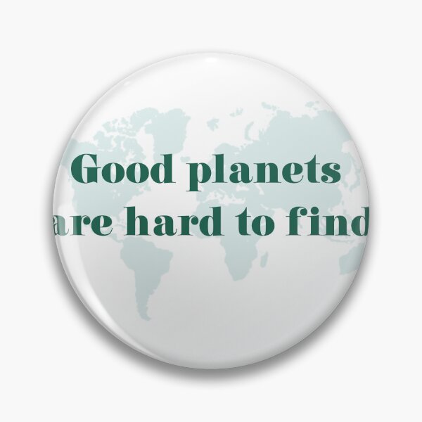 Item preview, Good planets are hard to find. designed and sold by eunangst.
