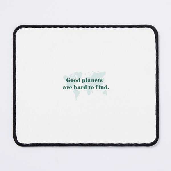 Item preview, Good planets are hard to find. designed and sold by eunangst.