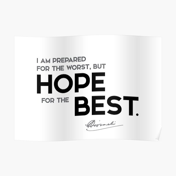hope best - benjamin disraeli Poster