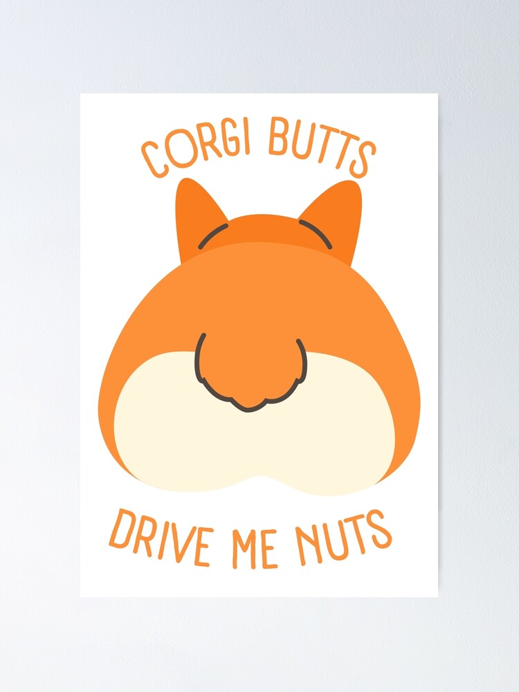 Butts Drive me Nuts" Poster for Sale by KawaiiDreamland