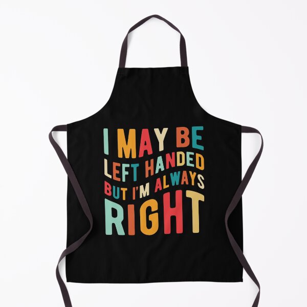 Item preview, I May Be Left Handed But I'm Always Right designed and sold by ChicGraphix.