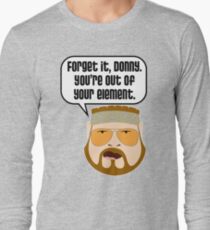 You're Out of Your Element, Donny Long Sleeve T-Shirt