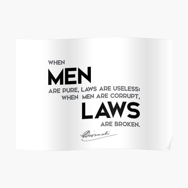 men laws - benjamin disraeli Poster