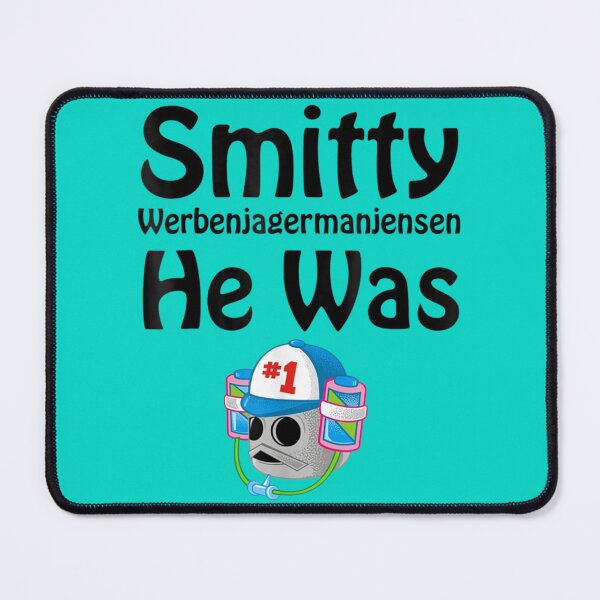 Item preview, smitty werbenjagermanjensen he was number one designed and sold by PopNThingsCo.
