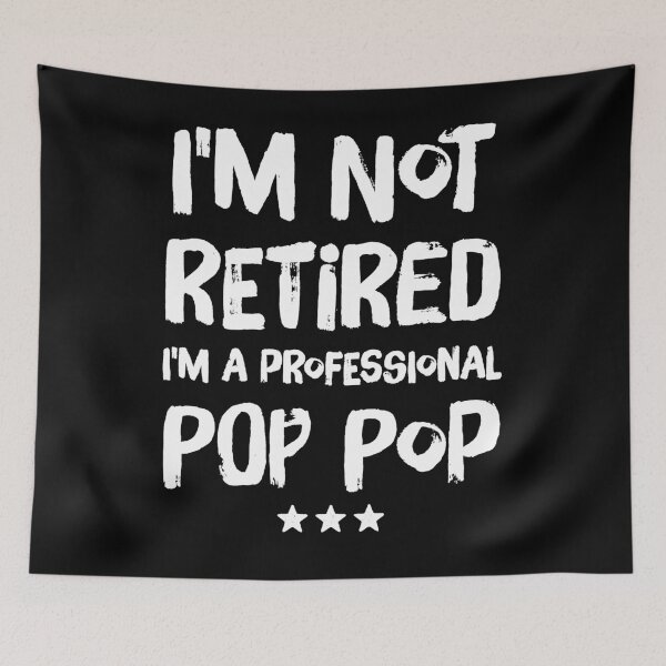 Item preview, I'm not retired I'm a professional pop pop - funny grandpa designed and sold by Captain Mood.