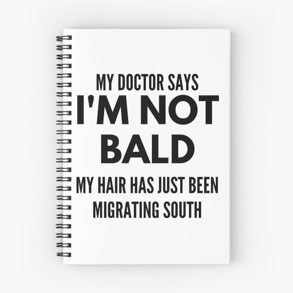 Item preview, My Doctor says I'm not bald designed and sold by CHADHAIR.