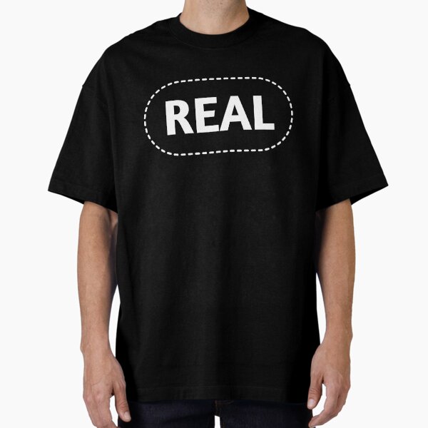 They Are Real Oversized T-Shirt