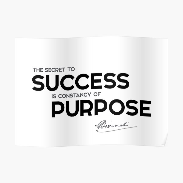 success purpose - benjamin disraeli Poster