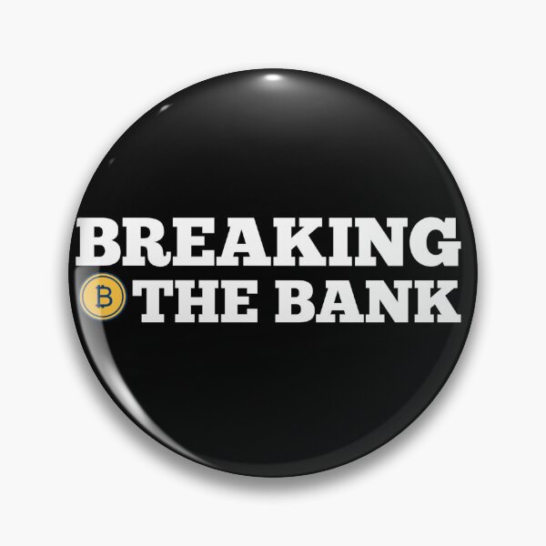 Item preview, Breaking The Bank - Bitcoin Funny Saying  designed and sold by Tema EL.