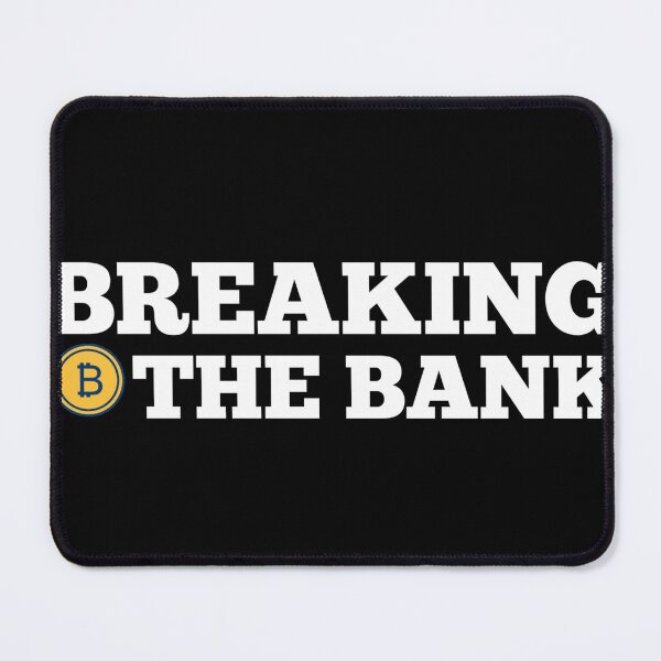Item preview, Breaking The Bank - Bitcoin Funny Saying  designed and sold by Tema EL.