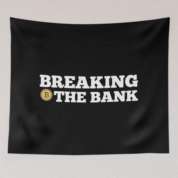 Item preview, Breaking The Bank - Bitcoin Funny Saying  designed and sold by Tema EL.