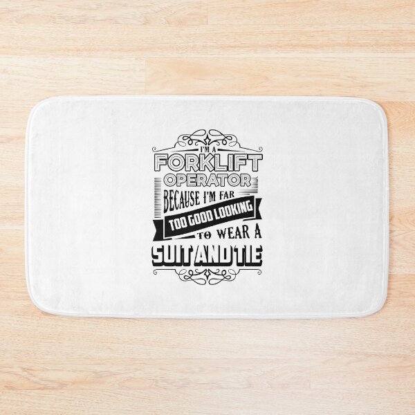 Item preview, I'm A Forklift Operator Because I'm Far Too Good Looking designed and sold by UnknownArtistt.