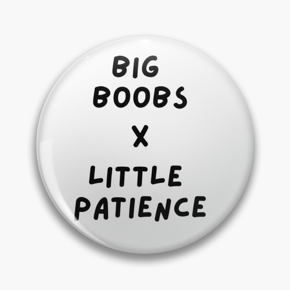 Big Boobs X Little Patience Cute Funny Womens Women