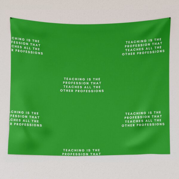 Item preview, Teaching is the profession that teaches all the other professions designed and sold by pookamon14.