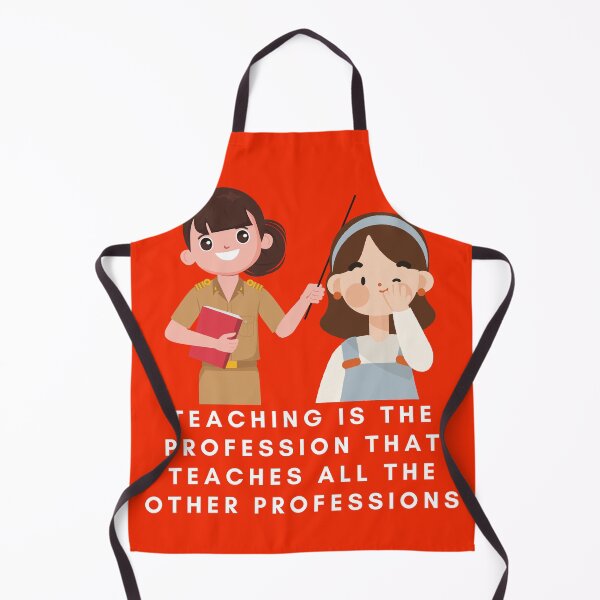 Item preview, Teaching is the profession that teaches all the other professions, Teacher and student designed and sold by pookamon14.