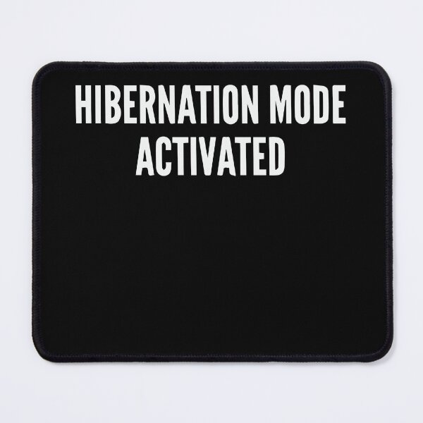 Item preview, Hibernation Mode Activated designed and sold by Gonkpoke.