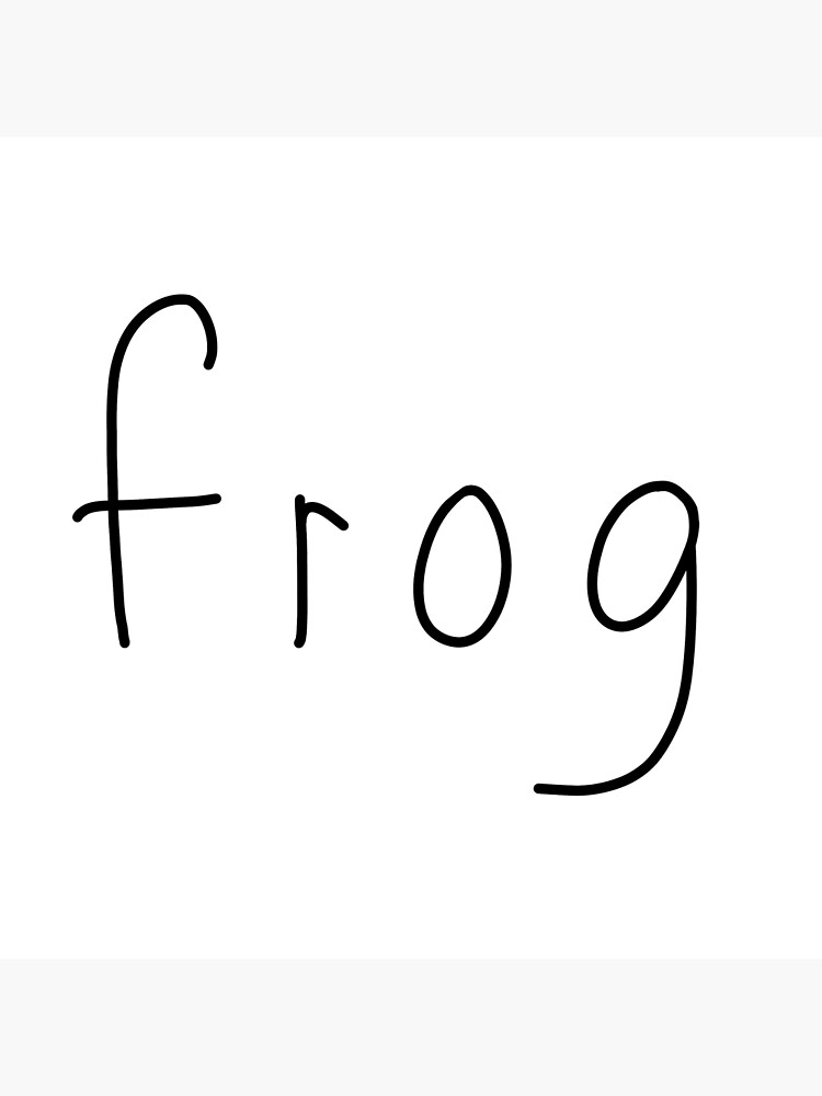 "Frog Text Black Handwritten Cute" Poster for Sale by zoocuties Redbubble