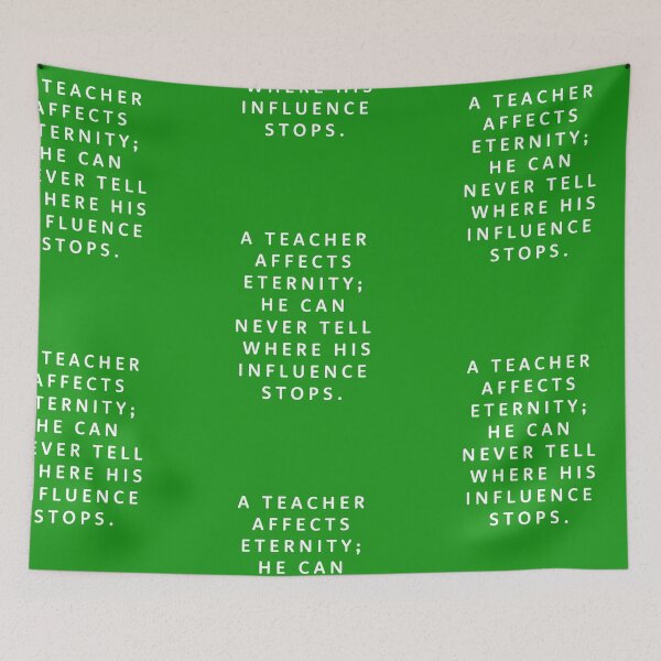 Item preview, A teacher affects eternity, he can never tell where his influence stops designed and sold by pookamon14.