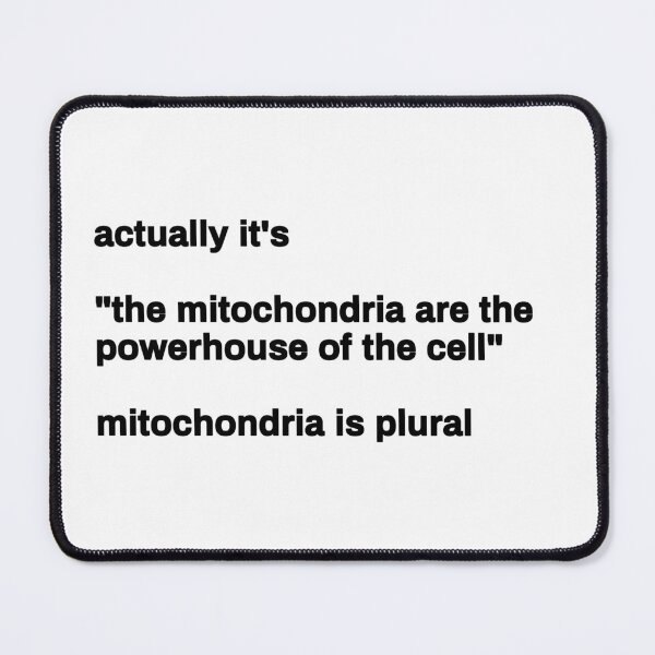 Item preview, Actually it's "the mitochondria are the powerhouse of the cell" mitochondria is plural funny text science designed and sold by zoocuties.