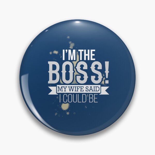 Item preview, I'm The Boss! My Wife said I Could Be. designed and sold by Styleishere.