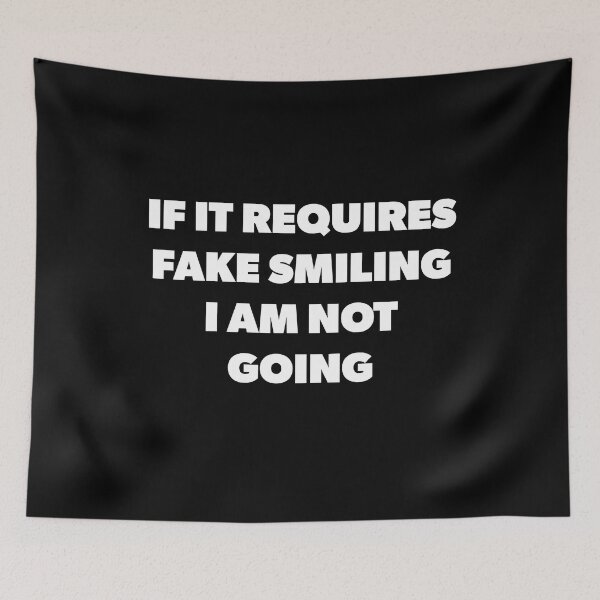 Item preview, Funny If It Requires Fake Smiling designed and sold by RoguePixel.