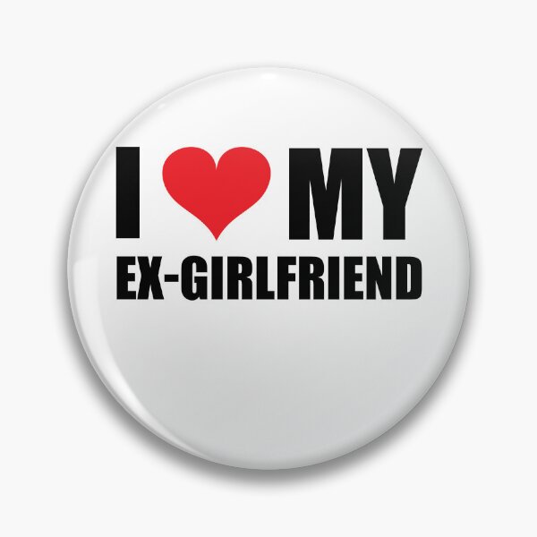 Item preview, I Love My Ex-Girlfriend Funny designed and sold by RoguePixel.