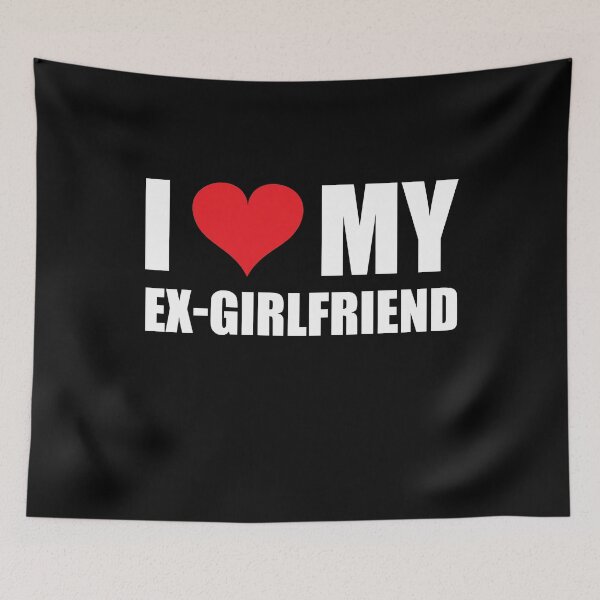 Item preview, I Love My Ex-Girlfriend Funny designed and sold by RoguePixel.