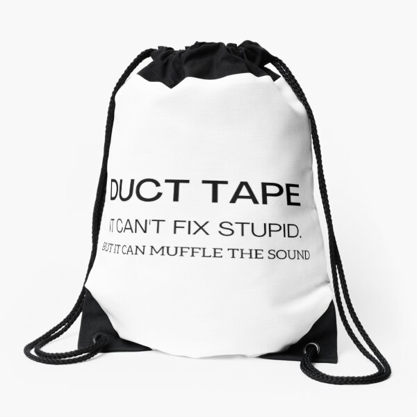 Amazon.com: Even duct tape can't fix stupid but I can muffle the sound Tote  Bag : Clothing, Shoes & Jewelry