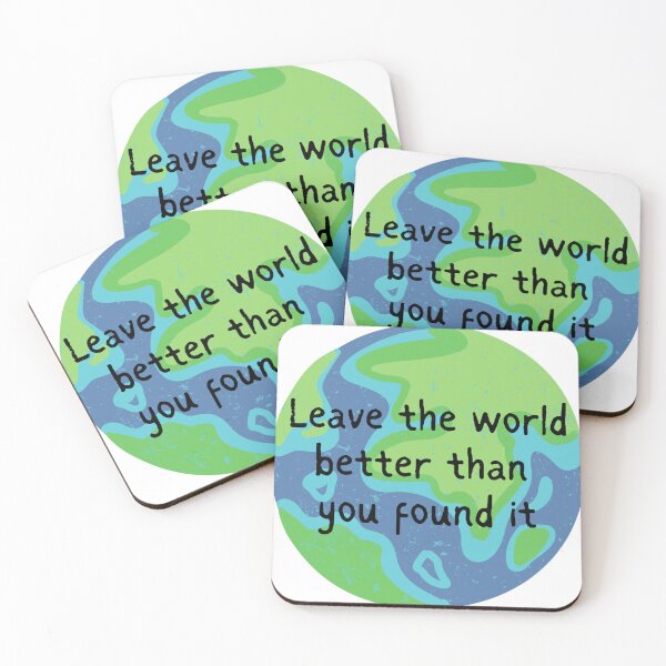 Item preview, Leave the world better than you found it designed and sold by makayla826.
