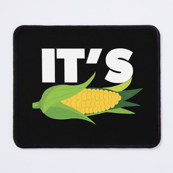 Item preview, Funny It's Corn Meme designed and sold by RoguePixel.