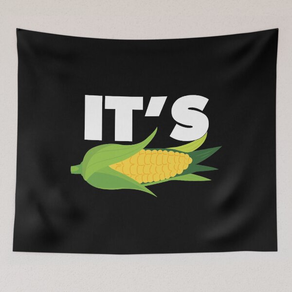 Item preview, Funny It's Corn Meme designed and sold by RoguePixel.