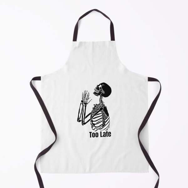 Item preview, Too late to pray now skeleton  designed and sold by PlethoraPrints.