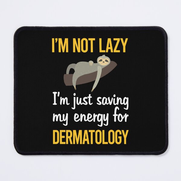 Item preview, Saving Energy Dermatology Dermatologist designed and sold by RogersFried.