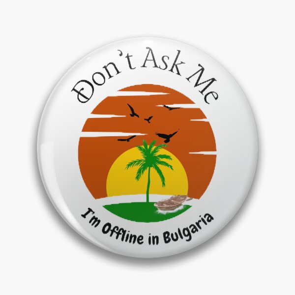 Item preview, Dont Ask Me Im Offline in Bulgaria  designed and sold by Echo Aesthetics.