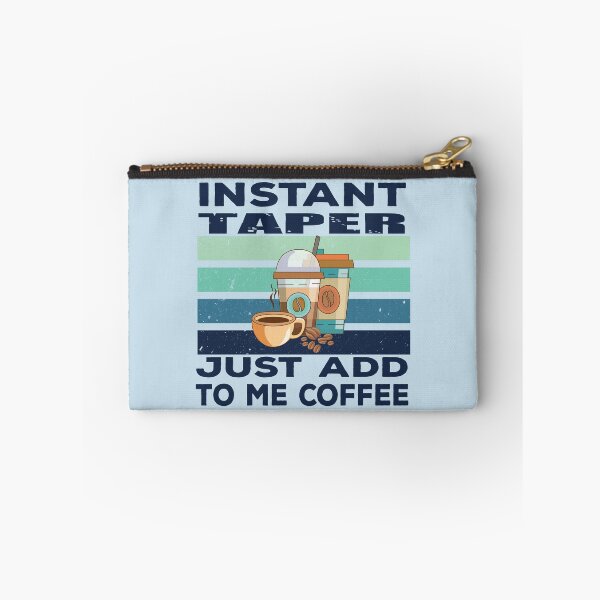 Item preview, Instant taper just add to me coffee, dark text, construction Job title, joke, quote, funny job title profession , coffee and job title designed and sold by SGS-.