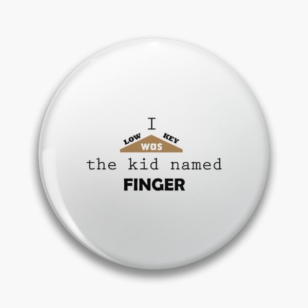 Item preview, I low key was the kid named finger   designed and sold by SigutyGegysy.