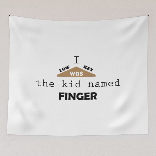 Item preview, I low key was the kid named finger   designed and sold by SigutyGegysy.