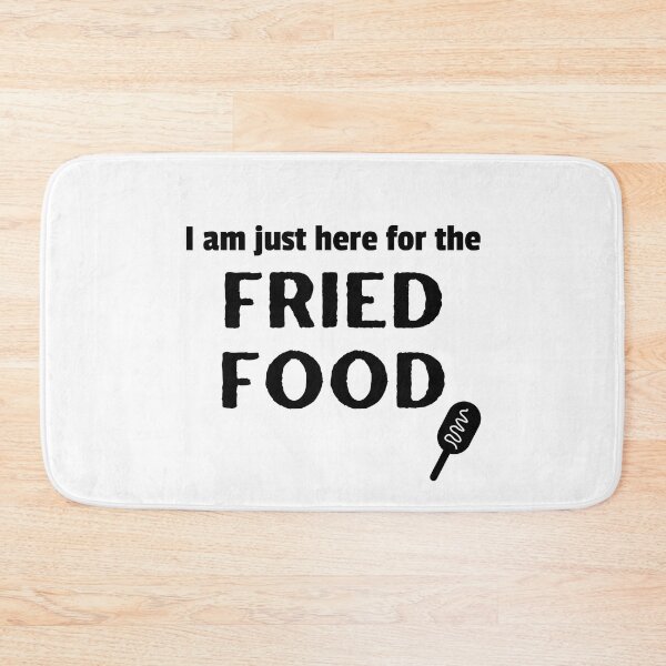 Item preview, I am just here for the FRIED FOOD | State Fair Gifts | National State Fair designed and sold by KonnichiwaStore.