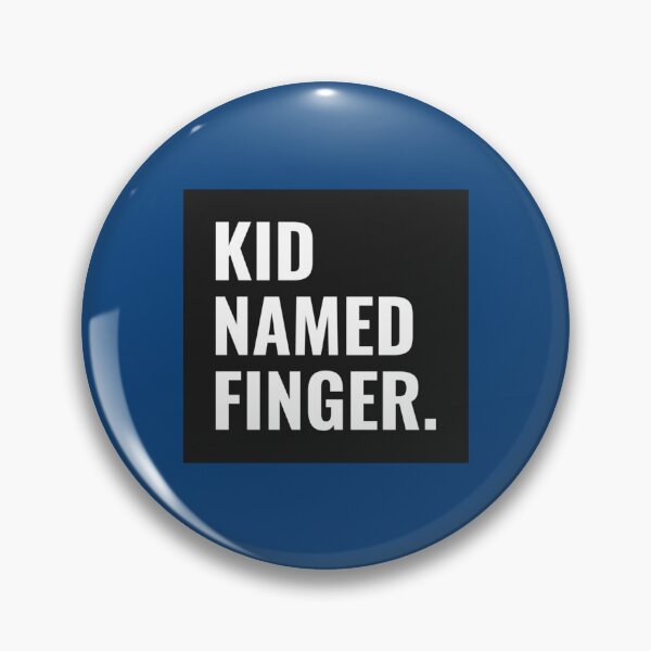 Item preview, Kid named finger                         designed and sold by SigutyGegysy.