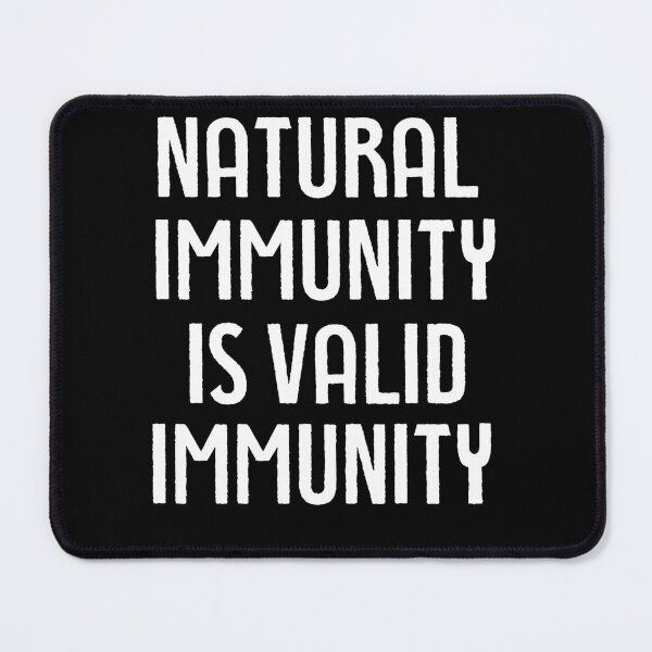 Item preview, Natural Immunity is Valid Immunity designed and sold by Peter Stawicki.